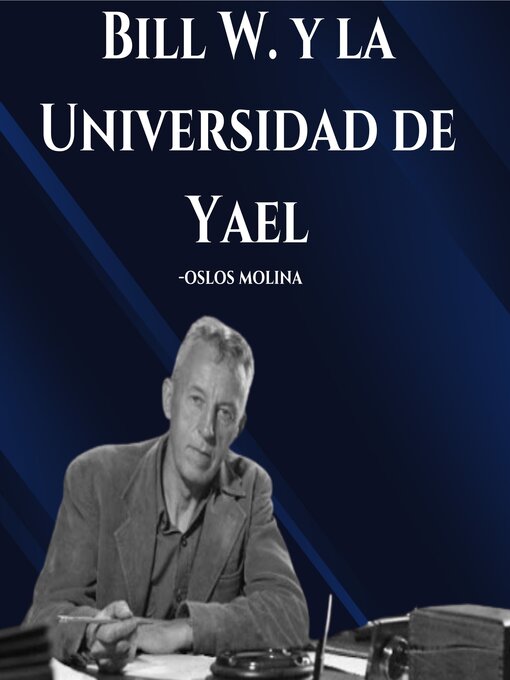 Title details for Bill W. y la Universidad de Yael by Bill W - Available